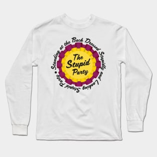 Standing at the Back Dressed Stupid and Looking Stupid Party Long Sleeve T-Shirt